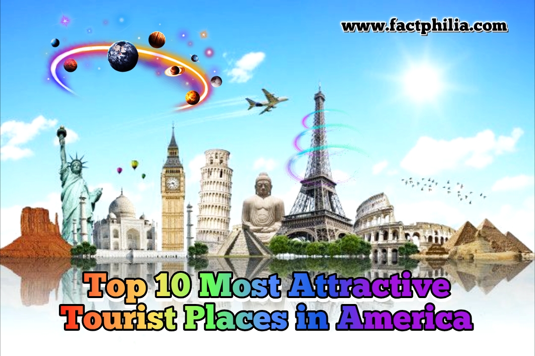 Read more about the article Top 10 Most Attractive Tourist Places in America