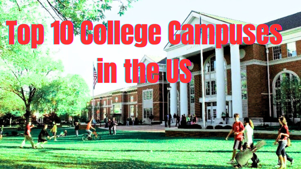 Top 10 College Campuses in the US