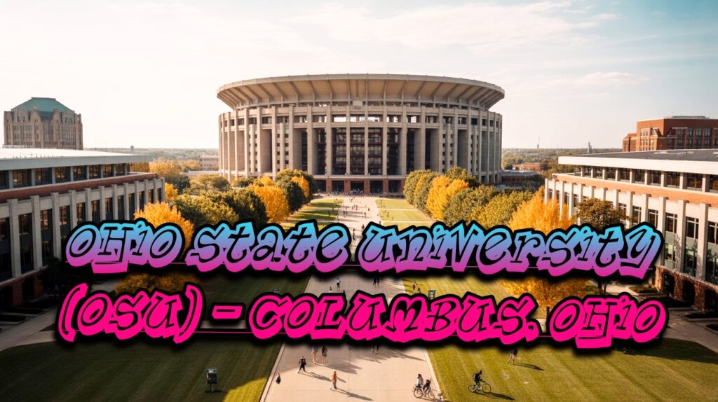 1000180973 Ohio State University (OSU) โ Columbus, Ohio