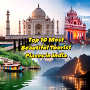 Read more about the article Top 10 Most Beautiful Tourist Places in India