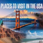 Best Places to Visit in the USA in 2025