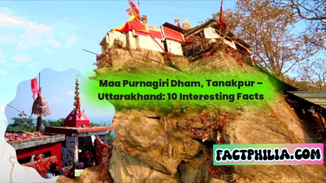 Read more about the article Maa Purnagiri Dham, Tanakpur – Uttarakhand: 10 Interesting Facts