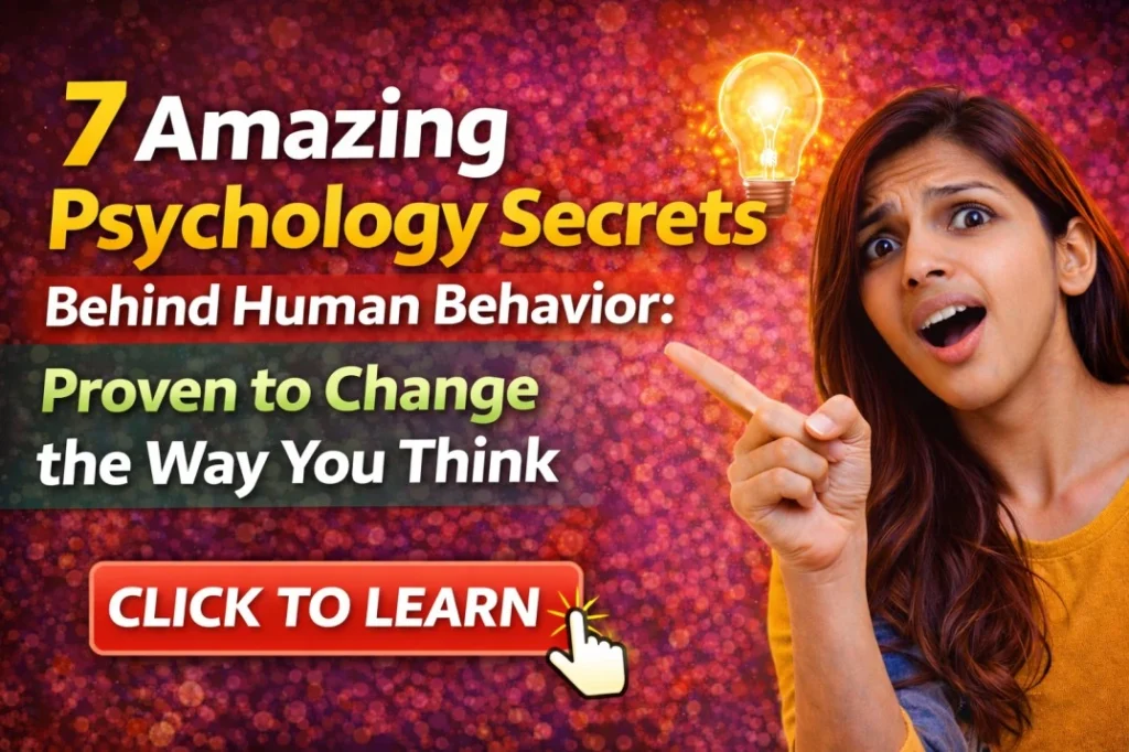 7 Amazing Psychology Secrets Behind Human Behavior: Proven to Change the Way You Think