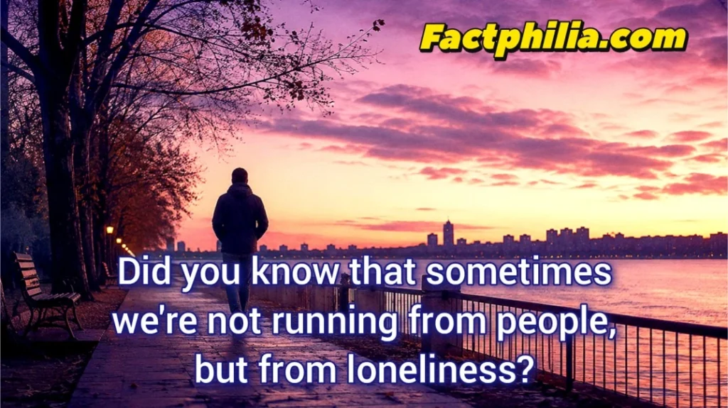 Did you know that sometimes we're not running from people, but from loneliness?